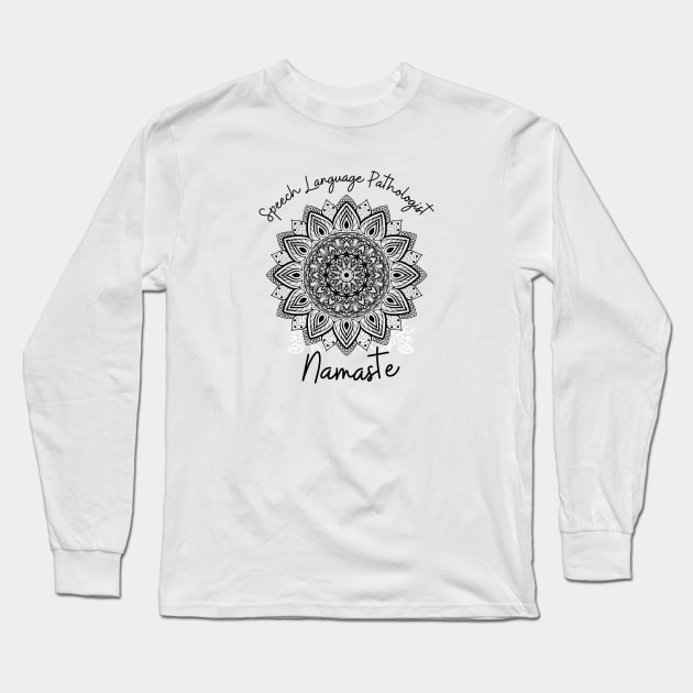 Speech Language Pathologist Namaste Long Sleeve T-Shirt by Daisy Blue Designs